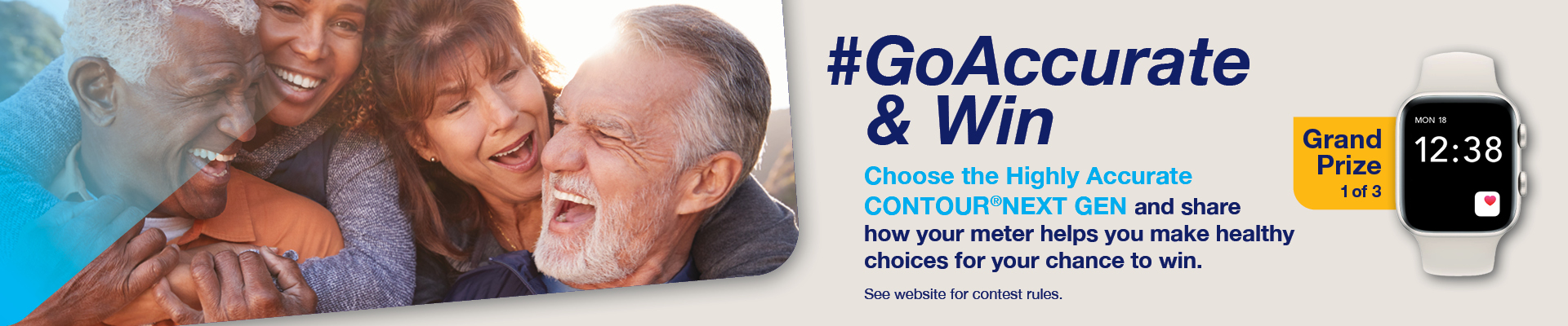 Choose the highly accurate Contour Next Gen and share how your meter helps you make healthy choices for your chance to win a prize. Click to learn more.